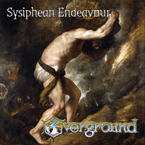 Overground : Sysiphean Endeavour